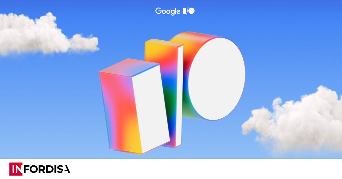 Google I/O 2025: La IA como eje central de la innovación - Infordisa